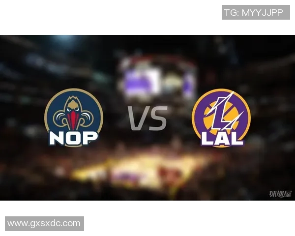 鹈鹕与湖人精彩对决直播回放全程回顾与分析 鹈鹕与湖人精彩对决直播回放全程回顾与分析